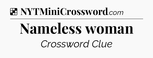 Solution: Nameless woman - NYT Crossword