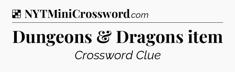 Solution: Dungeons & Dragons item - NYT Crossword