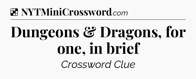 Solution: Dungeons & Dragons, for one, in brief - NYT Crossword