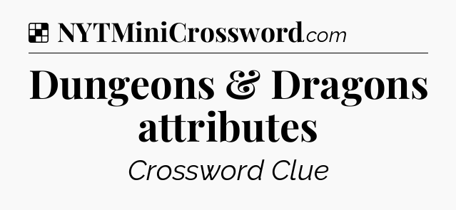 Solution: Dungeons & Dragons attributes - NYT Crossword
