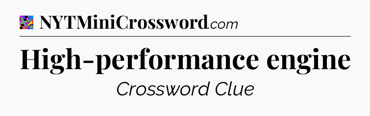 High-performance engine Crossword Clue