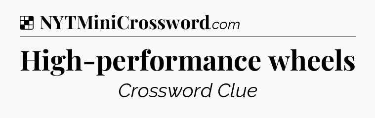 Solution: High-performance wheels - NYT Crossword
