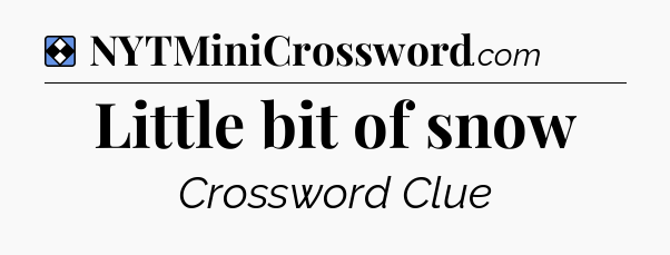 Solution: Little bit of snow - NYT Mini Crossword