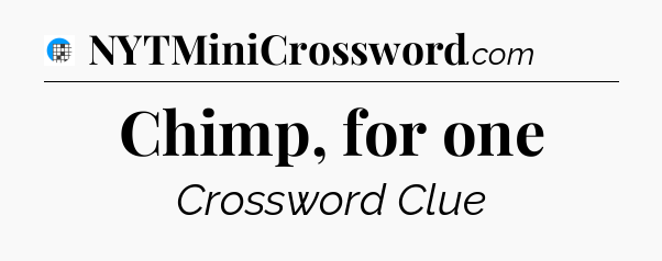 Chimp, for one Crossword Clue