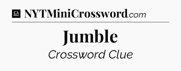 Jumble - LA Times Crossword
