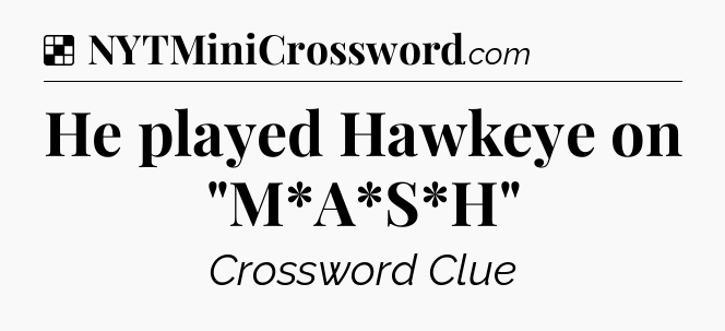 Solution: He played Hawkeye on 