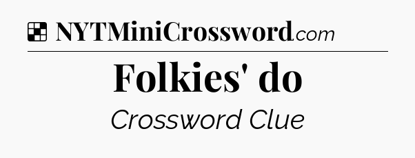 Solution: Folkies' do - NYT Crossword