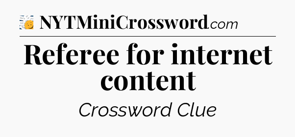 Referee for internet content - 7 Little Words