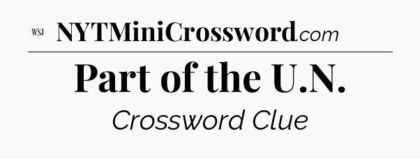 Part of the U.N - WSJ Crossword