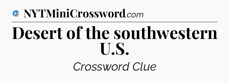 Desert of the southwestern U.S Crossword Clue