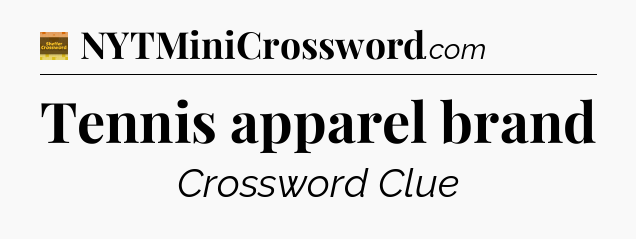 Tennis apparel brand - Eugene Sheffer Crossword