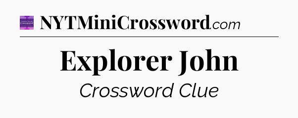 Explorer John - Thomas Joseph Crossword