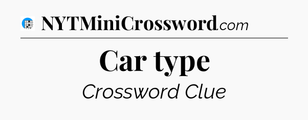Car type Crossword Clue