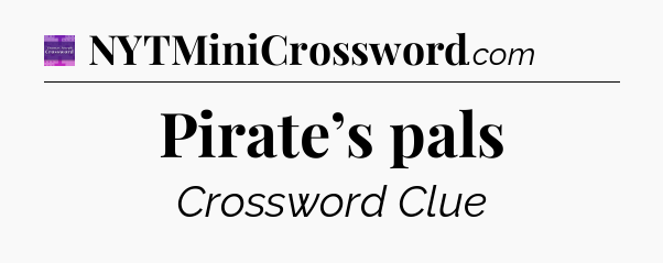 Pirate’s pals - Thomas Joseph Crossword