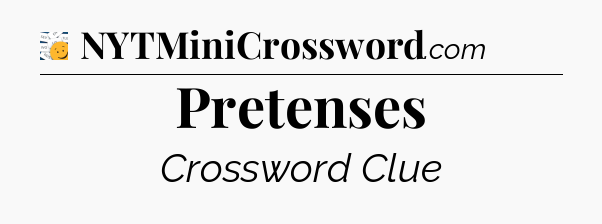 Pretenses - 7 Little Words