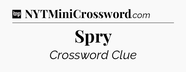 Spry Crossword Clue