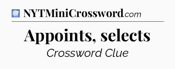 Appoints, selects Puzzle Page Crossword Clue
