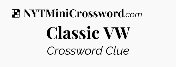 Classic VW NYT Crossword