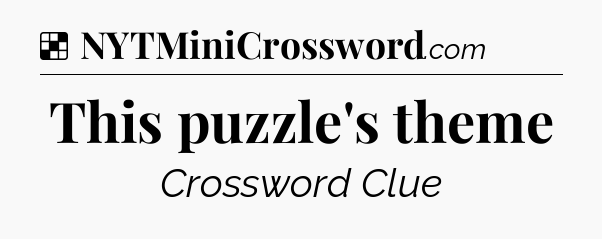 Solution: This puzzle's theme - NYT Crossword