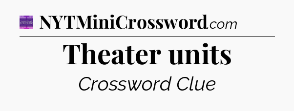 Theater units - Thomas Joseph Crossword