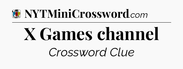 X Games channel Crossword Clue