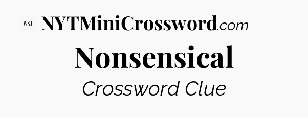 Nonsensical - WSJ Crossword
