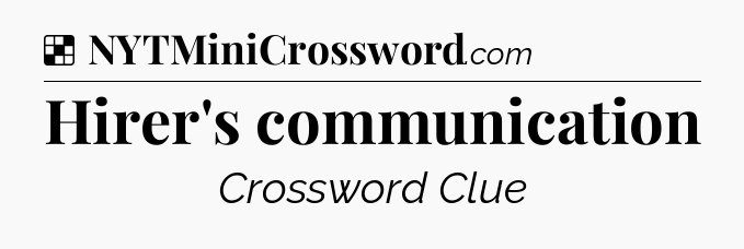 Solution: Hirer's communication - NYT Crossword