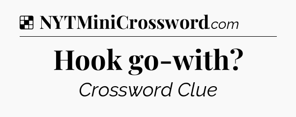 Solution: Hook go-with - NYT Crossword
