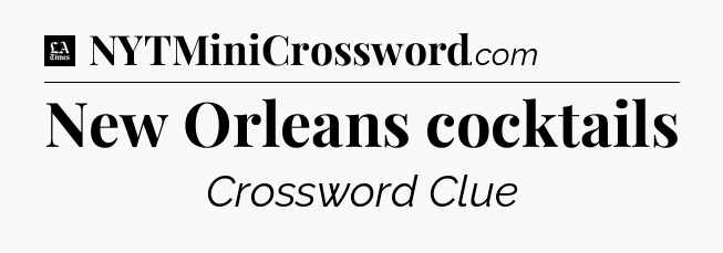 New Orleans cocktails - LA Times Crossword