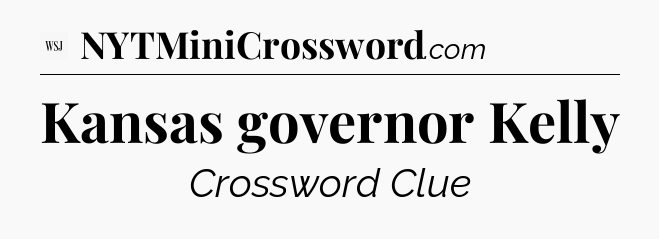 Kansas governor Kelly - WSJ Crossword