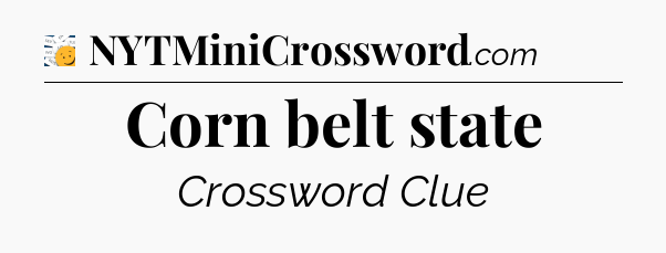 Corn belt state - 7 Little Words