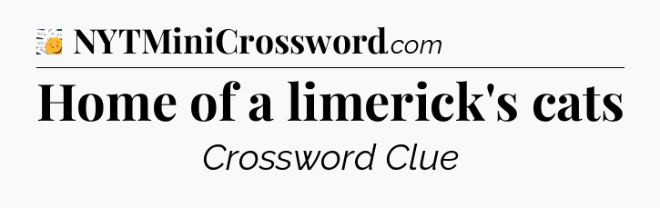 Home of a limerick's cats - 7 Little Words