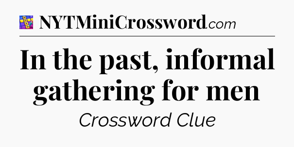 In the past, informal gathering for men Codycross