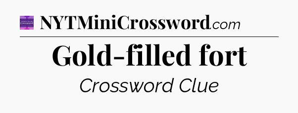 Gold-filled fort - Thomas Joseph Crossword