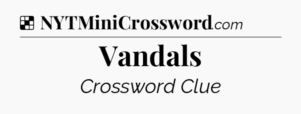 Solution: Vandals - NYT Crossword