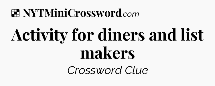 Solution: Activity for diners and list makers - NYT Crossword