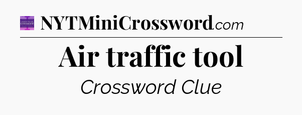 Air traffic tool - Thomas Joseph Crossword