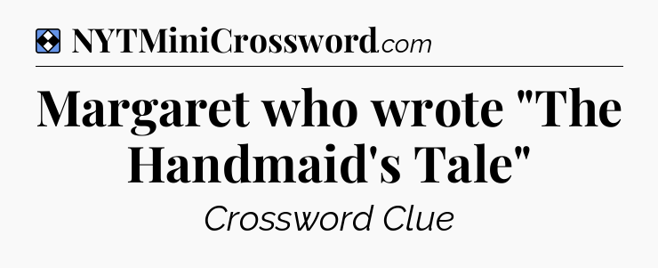 Solution: Margaret who wrote 