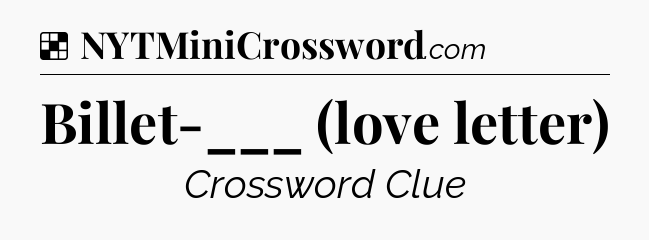 Solution: Billet-___ (love letter) - NYT Crossword