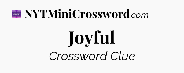Joyful - Thomas Joseph Crossword