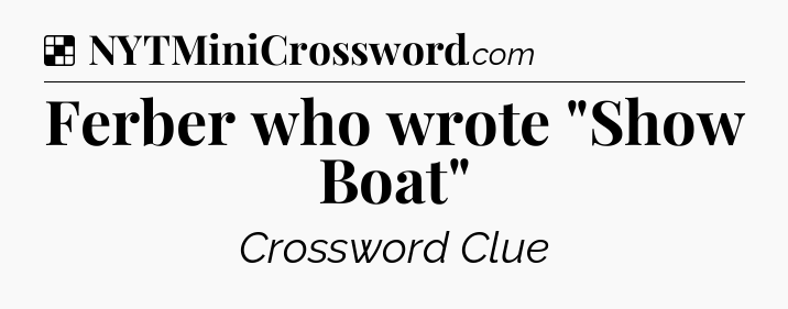 Solution: Ferber who wrote 