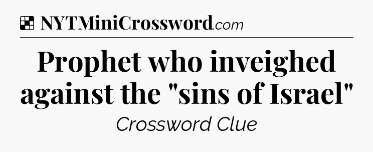 Solution: Prophet who inveighed against the 