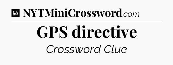 GPS directive - LA Times Crossword
