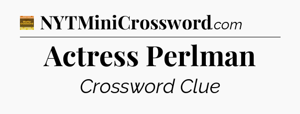 Actress Perlman - Eugene Sheffer Crossword