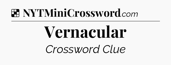 Solution: Vernacular - NYT Crossword