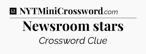 Newsroom stars - LA Times Crossword