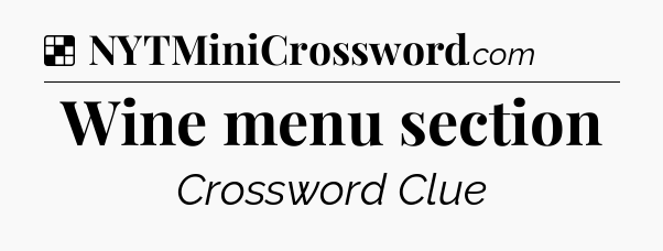 Solution: Wine menu section - NYT Crossword