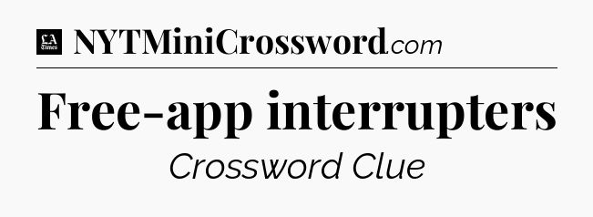 Free-app interrupters - LA Times Crossword