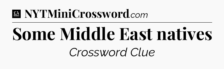 Some Middle East natives - LA Times Crossword