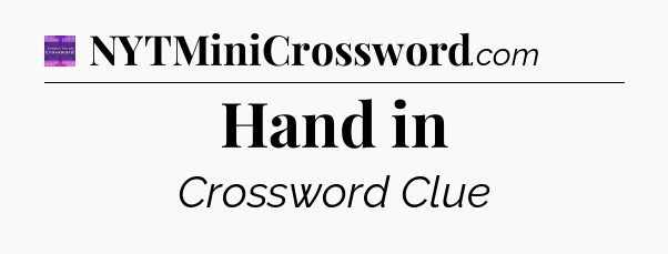 Hand in - Thomas Joseph Crossword